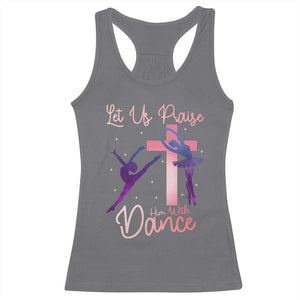 Christian Ballet Racerback Tank Top Let Us Praise Him With Dance Faith Inspired Art TS12 Charcoal Print Your Wear