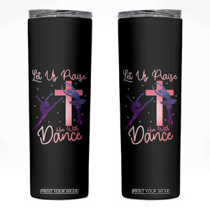 Christian Ballet Skinny Tumbler Let Us Praise Him With Dance Faith Inspired Art TS12 Black Print Your Wear