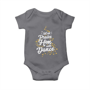 Christian Ballet Lover Baby Onesie Let Us Praise Him With Dance TS12 Charcoal Print Your Wear