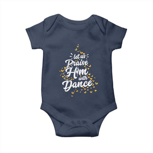 Christian Ballet Lover Baby Onesie Let Us Praise Him With Dance TS12 Navy Print Your Wear