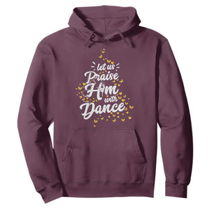 Christian Ballet Lover Hoodie Let Us Praise Him With Dance TS12 Maroon Print Your Wear