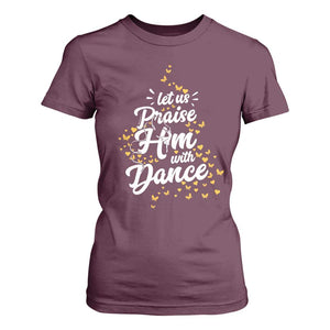 Christian Ballet Lover T Shirt For Women Let Us Praise Him With Dance TS12 Maroon Print Your Wear