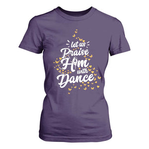 Christian Ballet Lover T Shirt For Women Let Us Praise Him With Dance TS12 Purple Print Your Wear