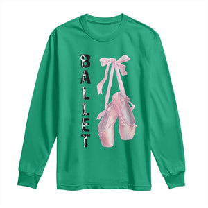 Ballerina Pointe Shoes Long Sleeve Shirt Gift For Cute Ballet Girl TS12 Irish Green Print Your Wear