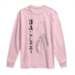 Ballerina Pointe Shoes Long Sleeve Shirt Gift For Cute Ballet Girl TS12 Light Pink Print Your Wear