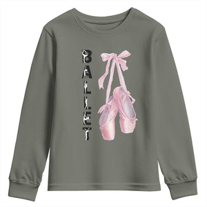 Ballerina Pointe Shoes Youth Sweatshirt Gift For Cute Ballet Girl TS12 Military Green Print Your Wear