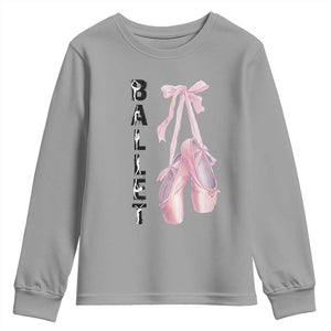 Ballerina Pointe Shoes Youth Sweatshirt Gift For Cute Ballet Girl TS12 Sport Gray Print Your Wear