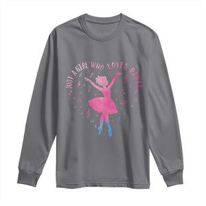 Just A Girl Who Loves Dance Long Sleeve Shirt Gift For Cute Ballet Girl TS12 Charcoal Print Your Wear
