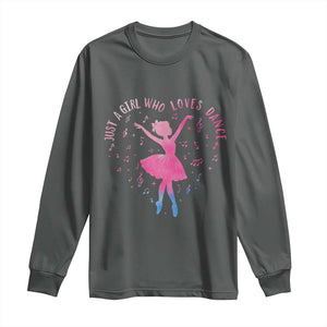 Just A Girl Who Loves Dance Long Sleeve Shirt Gift For Cute Ballet Girl TS12 Dark Heather Print Your Wear