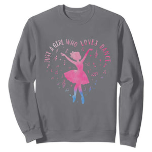 Just A Girl Who Loves Dance Sweatshirt Gift For Cute Ballet Girl TS12 Charcoal Print Your Wear