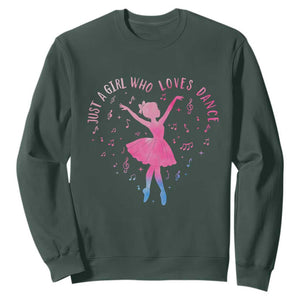 Just A Girl Who Loves Dance Sweatshirt Gift For Cute Ballet Girl TS12 Dark Forest Green Print Your Wear