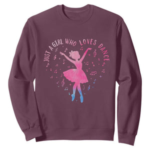 Just A Girl Who Loves Dance Sweatshirt Gift For Cute Ballet Girl TS12 Maroon Print Your Wear