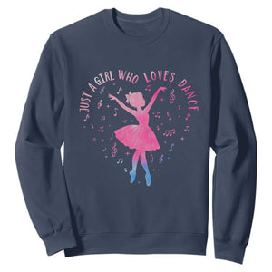 Just A Girl Who Loves Dance Sweatshirt Gift For Cute Ballet Girl TS12 Navy Print Your Wear
