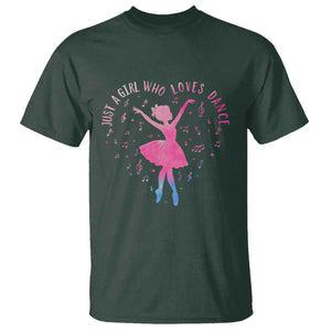 Just A Girl Who Loves Dance T Shirt Gift For Cute Ballet Girl TS12 Dark Forest Green Print Your Wear