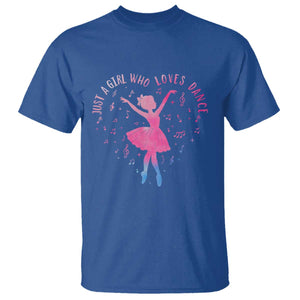 Just A Girl Who Loves Dance T Shirt Gift For Cute Ballet Girl TS12 Royal Blue Print Your Wear