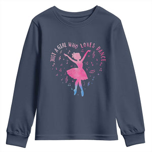 Just A Girl Who Loves Dance Youth Sweatshirt Gift For Cute Ballet Girl TS12 Navy Print Your Wear
