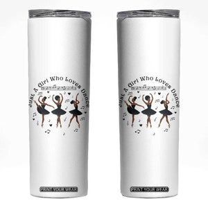 African American Ballet Dancer Skinny Tumbler Just A Girl Who Loves Dance TS12 White Print Your Wear