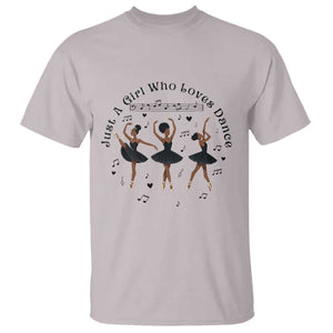 African American Ballet Dancer T Shirt Just A Girl Who Loves Dance TS12 Ice Gray Print Your Wear