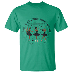 African American Ballet Dancer T Shirt Just A Girl Who Loves Dance TS12 Irish Green Print Your Wear