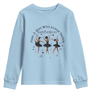 African American Ballet Dancer Youth Sweatshirt Just A Girl Who Loves Dance TS12 Light Blue Print Your Wear