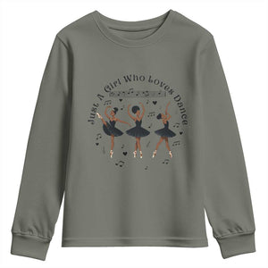 African American Ballet Dancer Youth Sweatshirt Just A Girl Who Loves Dance TS12 Military Green Print Your Wear
