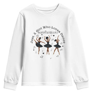 African American Ballet Dancer Youth Sweatshirt Just A Girl Who Loves Dance TS12 White Print Your Wear
