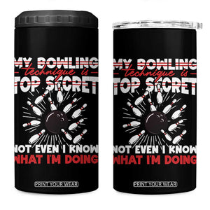 My Bowling Technique Is Top Secret 4 in 1 Can Cooler Tumbler Funny Bowler Gift TS12 One Size: 16 oz Black Print Your Wear