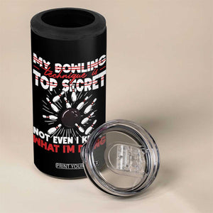 My Bowling Technique Is Top Secret 4 in 1 Can Cooler Tumbler Funny Bowler Gift TS12 Print Your Wear