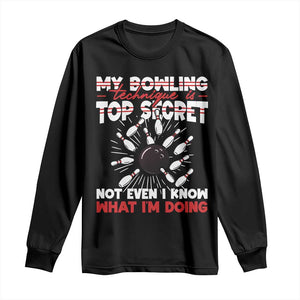 My Bowling Technique Is Top Secret Long Sleeve Shirt Funny Bowler Gift TS12 Black Print Your Wear