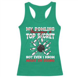 My Bowling Technique Is Top Secret Racerback Tank Top Funny Bowler Gift TS12 Irish Green Print Your Wear