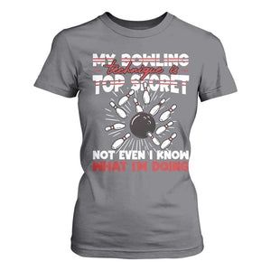 My Bowling Technique Is Top Secret T Shirt For Women Funny Bowler Gift TS12 Charcoal Print Your Wear