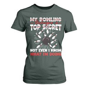 My Bowling Technique Is Top Secret T Shirt For Women Funny Bowler Gift TS12 Dark Forest Green Print Your Wear
