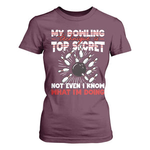 My Bowling Technique Is Top Secret T Shirt For Women Funny Bowler Gift TS12 Maroon Print Your Wear
