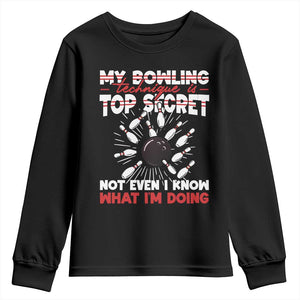 My Bowling Technique Is Top Secret Youth Sweatshirt Funny Bowler Gift TS12 Black Print Your Wear