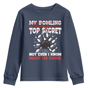 My Bowling Technique Is Top Secret Youth Sweatshirt Funny Bowler Gift TS12 Navy Print Your Wear