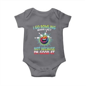 Bowling Humor Gift Baby Onesie I Go Bowling Because I Like It TS12 Charcoal Print Your Wear