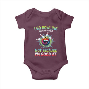 Bowling Humor Gift Baby Onesie I Go Bowling Because I Like It TS12 Maroon Print Your Wear