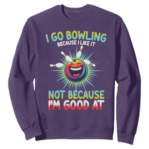 Bowling Humor Gift Sweatshirt I Go Bowling Because I Like It TS12 Purple Print Your Wear