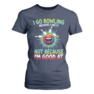 Bowling Humor Gift T Shirt For Women I Go Bowling Because I Like It TS12 Navy Print Your Wear