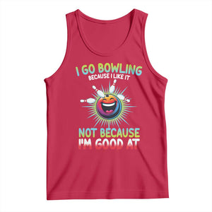 Bowling Humor Gift Tank Top I Go Bowling Because I Like It TS12 Red Print Your Wear