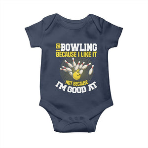 I Go Bowling Because I Like It Not Because Im Good At It Baby Onesie Funny Bowling Gift TS12 Navy Print Your Wear