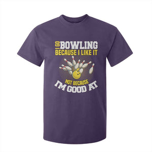 I Go Bowling Because I Like It Not Because Im Good At It T Shirt For Kid Funny Bowling Gift TS12 Purple Print Your Wear