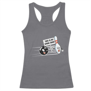 This Is My Spare Shirt Racerback Tank Top Funny Bowling Gift TS12 Charcoal Print Your Wear