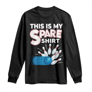 This Is My Spare Shirt Long Sleeve Shirt Bowling Pun Gift TS12 Black Print Your Wear