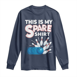 This Is My Spare Shirt Long Sleeve Shirt Bowling Pun Gift TS12 Navy Print Your Wear