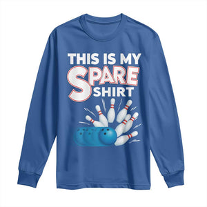 This Is My Spare Shirt Long Sleeve Shirt Bowling Pun Gift TS12 Royal Blue Print Your Wear