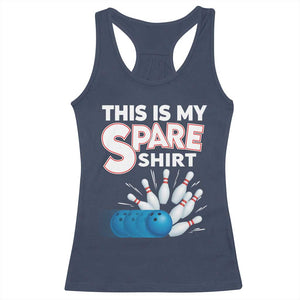 This Is My Spare Shirt Racerback Tank Top Bowling Pun Gift TS12 Navy Print Your Wear