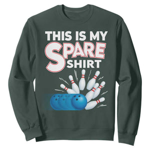 This Is My Spare Shirt Sweatshirt Bowling Pun Gift TS12 Dark Forest Green Print Your Wear