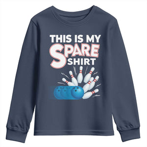 This Is My Spare Shirt Youth Sweatshirt Bowling Pun Gift TS12 Navy Print Your Wear