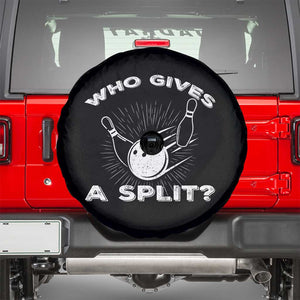 Funny Bowling Team Gift Spare Tire Cover Who Gives A Split Quote TS12 Black Print Your Wear